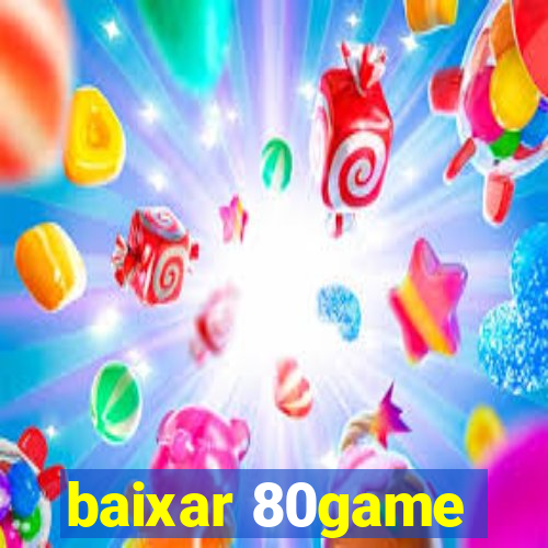 baixar 80game